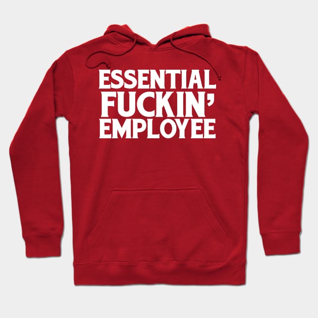 Essential Fuckin' Employee Hoodie by mart07